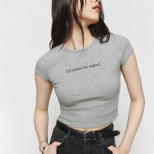 Reformation I’d Rather be Naked t shirt